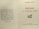 Jérôme 60° latitude Nord - exemplaire numéroté (731 sur vélin crèvecoeur crème filigrané) - collection des Prix Goncourt. Bedel Maurice