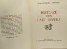 Histoire d'un fait divers - Exemplaire numéroté collection des Prix Goncourt. Gautier Jean-Jacques