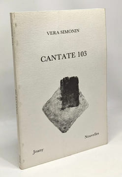Cantate 103 : et autres nouvelles. Simonin