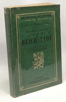 Mes relations avec le Duc de Reichstadt - les témoins de l'épopée. Comte De Prokesck-Osten