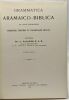 Grammatica - aramaico-biblica ad usum scholarum --- exercitus textibus et vocabulario ornata - editio tertia. Dom. L. Palacios O.S.B