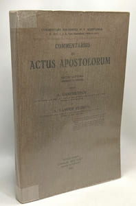 Commentarius in actus apostolorum - edition septima emendata et adaucta - commentarii brugenses in S. Scripturam