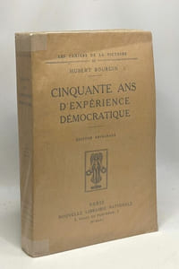 Cinquante ans d'expérience démocratique - édition originale - les cahiers de la victoire III