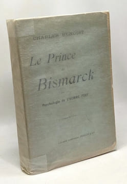 Le Prince de Bismarck - psychologie de l'Homme fort. Charles Benoist