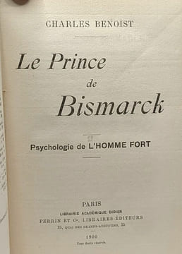 Le Prince de Bismarck - psychologie de l'Homme fort. Charles Benoist