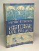 Histoire des belges - des origines à 1975 - 5e édition. Henry Dorchy