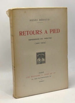 Retours à pied - impressions de théâtre 1921-1924. Béraud Henri