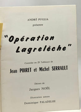 Opération lagrelèche - comédie en 25 tableaux de Jean Poiret et Michel Serrault - décors de Jacques Noël - illustrations sonore Dominique Paladilhe ...