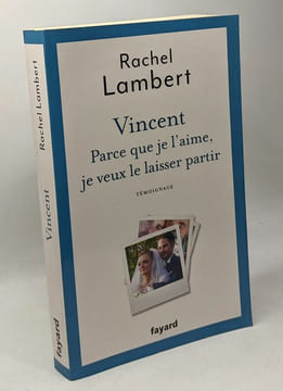 Vincent : Parce que je l'aime je veux le laisser partir. Lambert Rachel