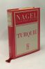 Nagel Turquie - encyclopédie de voyage - 832 pages 6 cartes et plans en couleurs 52 pages de plans en noir 5e édition revue et corrigée. Collectif