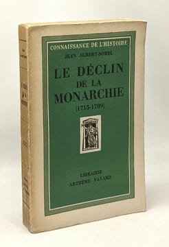 Le déclin de la Monarchie (1715-1789) - connaissance de l'histoire. Albert-sorel Jean