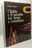 L'Italia e il petrolio tra storia e cronologia. Magini Manlio