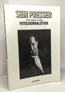 Sem Presser - Een halve eeuw fotojournalistiek