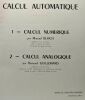 Calcul automatique - 1/ calcul numérique + 2/ calcul analogique. Bloch Manuel Guillemard Bernard
