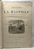 Histoire de la Bastille depuis sa fondation (1374) jusqu'à sa destruction (1789)) - mystères de la Bastille; ses prisonniers ses gouverneurs ses ...