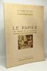 Le papier son histoire et sa fabrication - le musée du livre - fascicules 35-38 1916. Joseph Battaille