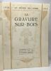 La gravure sur bois - le musée du livre - fascicule 31-34. Sander Pierron