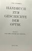 Handbuch zur geschichte der optik - Band 1 von der antike bis newton. E.H. Schmitz