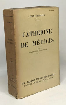Catherine de Médicis - édition revue et corrigée - les grandes études historiques. Héritier Jean