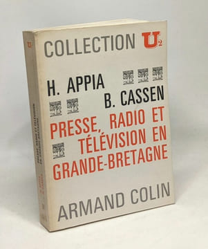 Presse radio et télévision en Grande-Bretagne - collection U2. Appia H. Cassen B