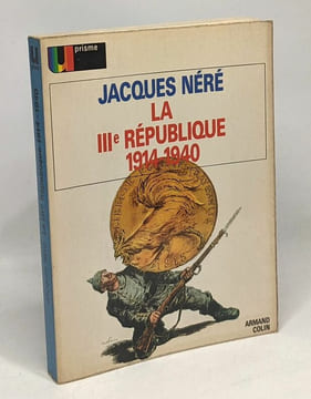 La IIIe république 1914-1940. Néré Jacques