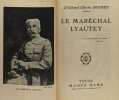 Le maréchal Lyautey. Lt Colonel Charles Bugnet