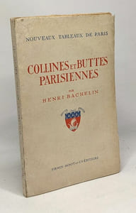 Collines et buttes parisienes - nouveaux tableaux de Paris