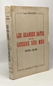 Les grandes dates de la guerre sur mer --- 1939 - 1945