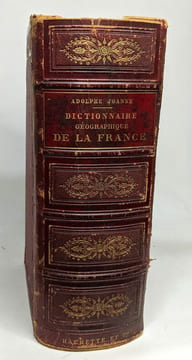 Dictionnaire géographique administratif postal statistique archéologique etc. de la France de l'Algérie et des colonies - 2e édition. Adolphe Joanne ...