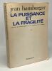 La puissance et la fragilité - essai sur les métamporphoses de la médecine et de l'homme. Hamburger Jean