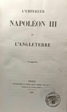 10 livres compilés en un volume: Lettre à sa majesté l'empereur Napoléon III sur l'inluence française en Amérique + L'empereur Napoléon III et ...