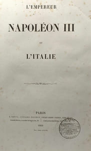 10 livres compilés en un volume: Lettre à sa majesté l'empereur Napoléon III sur l'inluence française en Amérique + L'empereur Napoléon III et l'Angleterre + L'empereur Napoléon III et l'Italie +
