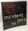Incident in Jazz - wiener musik galerie oktober 1992 - Graettinger Rugolo Hodeir Schnyder Blake Koglmann Bouliane Vesala. Collectif