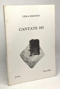 Cantate 103 : et autres nouvelles. Simonin
