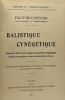 Balistique cynégétique - Science du tir de chasse exposée en langage usuel et rendue ainsi accessible à tous - librairie du "chasseur français". ...