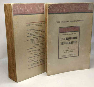 La croisade des démocrates - TOME 1/ Formation de la Coterie de la guerre + TOME 2/ De l'Affaire Tchèque au revirement de la Cité --- inter.France