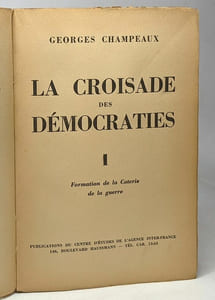 La croisade des démocrates - TOME 1/ Formation de la Coterie de la guerre + TOME 2/ De l'Affaire Tchèque au revirement de la Cité --- inter.France