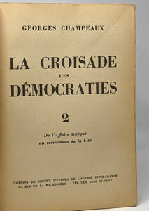 La croisade des démocrates - TOME 1/ Formation de la Coterie de la guerre + TOME 2/ De l'Affaire Tchèque au revirement de la Cité --- inter.France