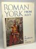 Roman York from AD71: A Handbook for Visitors. Yorkshire Architectural and York Archaeological Society