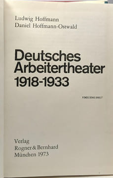 Deutschese Arveitertheater 1918-1933 - BAND 1 + BAND 2. Hoffmann Ludwig Hofmann-Ostwald Daniel