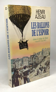 Les ballons de l'espoir dans le siège de Paris (septembre 1870 - janvier 1871)