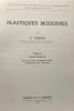 Plastiques modernes - TOME 1/ Plastophysicochimie + TOME 2/ Plasturgie - collection du conservatoire national des arts et métiers poubliée sous la ...