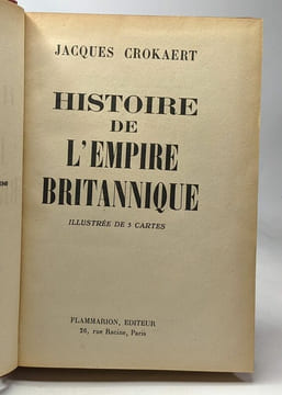 Histoire de l'Empire Britannique - illustrée de 5 cartes. Crokaert Jacques