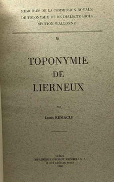 Toponymie de Lierneux - mémoires de la commission royale de toponymie et de dialectologie section wallone 16. Remacle Louis