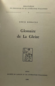 Glossaire de la Gleize - bibliothèque de philologie et de littérature wallonnes -5- + Toponyme de la Gleize -17- /// 2 livres en un volume