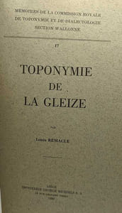 Glossaire de la Gleize - bibliothèque de philologie et de littérature wallonnes -5- + Toponyme de la Gleize -17- /// 2 livres en un volume
