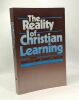 Reality of Christian Learning. Heie H.  Wolfe David L