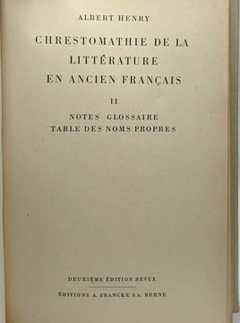 Chrestomathie de la littérature en ancien français - TOME I: Textes + TOME II: notes et glossaire table des noms propres - 2 tomes compilés en un ...