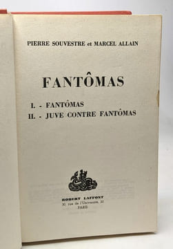 Fantômas - TOME 1 2 et 4: 1/ Fantômas Juve contre Fantômas; 2/ Fantômas se venge Une ruse de Fantômas; 4/ Le pendu de Londre La fille de Fantômas --- ...