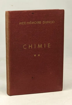 Chimie - TOME II - propriétés et caractéristiques des corps organiques. J. Jousset P. Piganiol